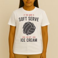 If You Want A Soft Serve Go Get Ice Cream Funny Vollyball T-Shirt