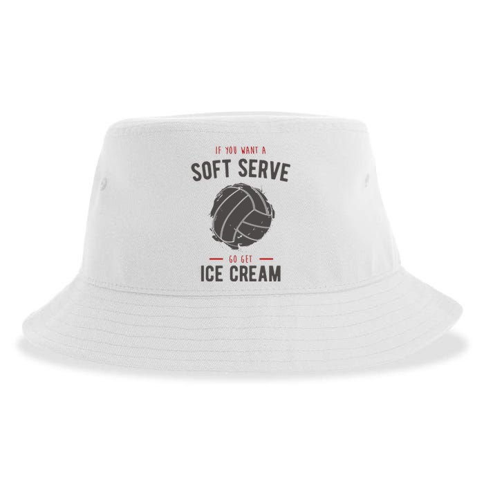 If You Want A Soft Serve Go Get Ice Cream Funny Vollyball Sustainable Bucket Hat