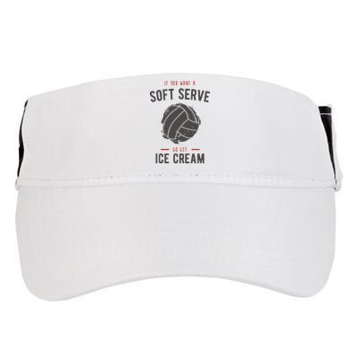 If You Want A Soft Serve Go Get Ice Cream Funny Vollyball Adult Drive Performance Visor