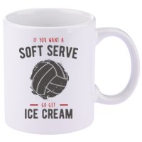 If You Want A Soft Serve Go Get Ice Cream Funny Vollyball 11oz C Handle Ceramic Mug