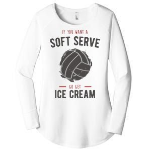 If You Want A Soft Serve Go Get Ice Cream Funny Vollyball Women's Perfect Tri Tunic Long Sleeve Shirt