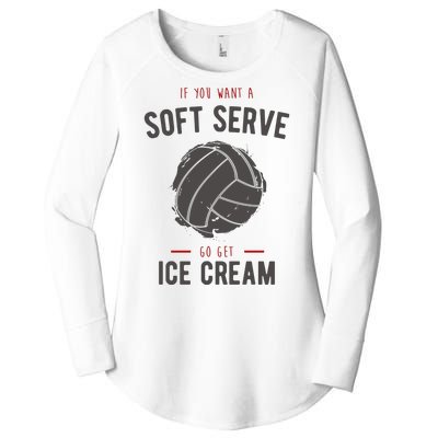 If You Want A Soft Serve Go Get Ice Cream Funny Vollyball Women's Perfect Tri Tunic Long Sleeve Shirt