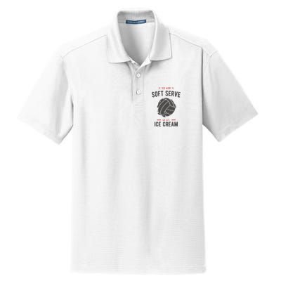 If You Want A Soft Serve Go Get Ice Cream Funny Vollyball Dry Zone Grid Polo