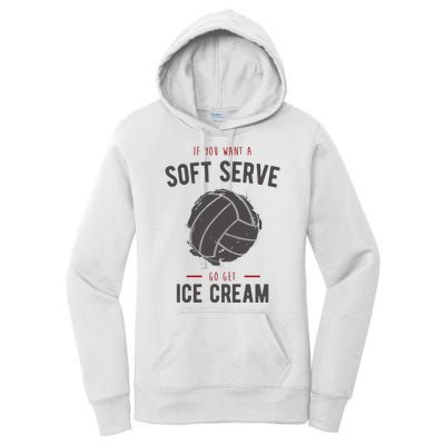 If You Want A Soft Serve Go Get Ice Cream Funny Vollyball Women's Pullover Hoodie