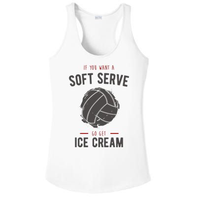 If You Want A Soft Serve Go Get Ice Cream Funny Vollyball Ladies PosiCharge Competitor Racerback Tank