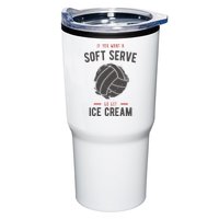 If You Want A Soft Serve Go Get Ice Cream Funny Vollyball Tumbler