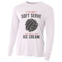 If You Want A Soft Serve Go Get Ice Cream Funny Vollyball Cooling Performance Long Sleeve Crew