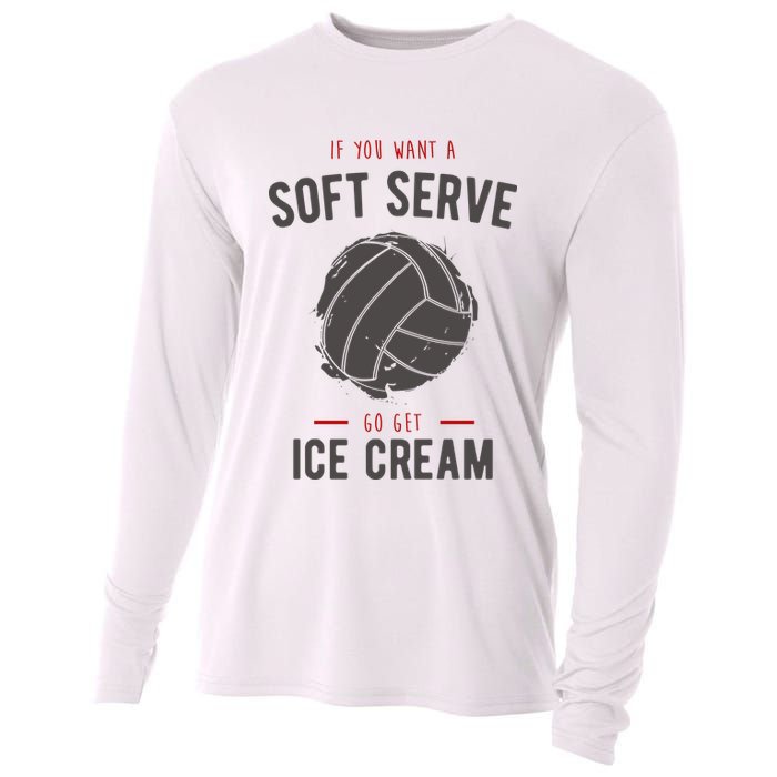 If You Want A Soft Serve Go Get Ice Cream Funny Vollyball Cooling Performance Long Sleeve Crew