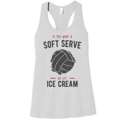 If You Want A Soft Serve Go Get Ice Cream Funny Vollyball Women's Racerback Tank