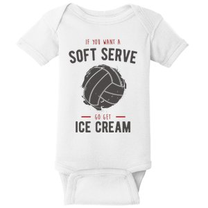 If You Want A Soft Serve Go Get Ice Cream Funny Vollyball Baby Bodysuit