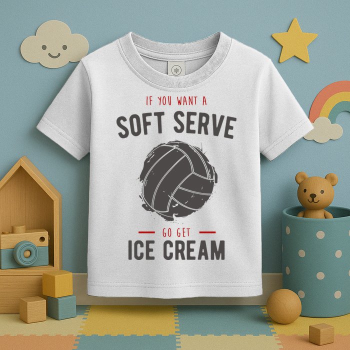 If You Want A Soft Serve Go Get Ice Cream Funny Vollyball Toddler T-Shirt