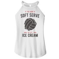 If You Want A Soft Serve Go Get Ice Cream Funny Vollyball Women's Perfect Tri Rocker Tank