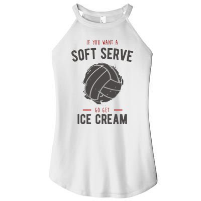 If You Want A Soft Serve Go Get Ice Cream Funny Vollyball Women's Perfect Tri Rocker Tank