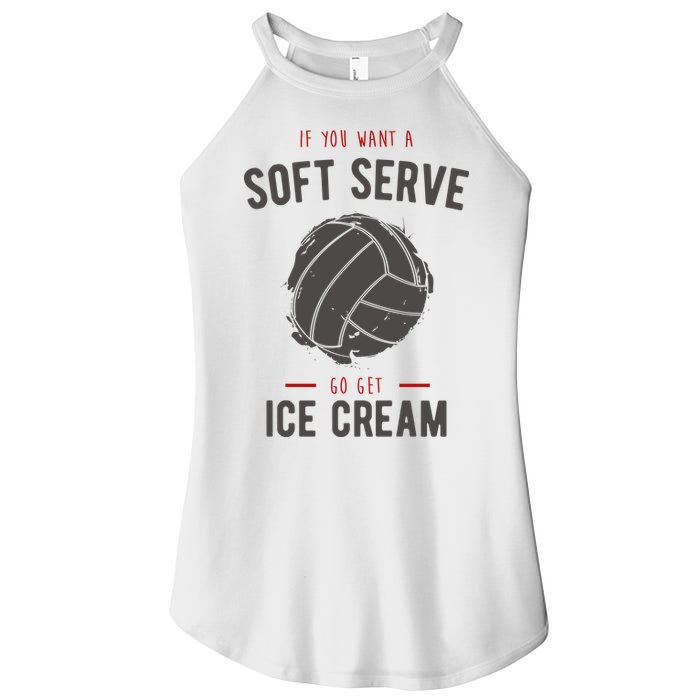 If You Want A Soft Serve Go Get Ice Cream Funny Vollyball Women's Perfect Tri Rocker Tank
