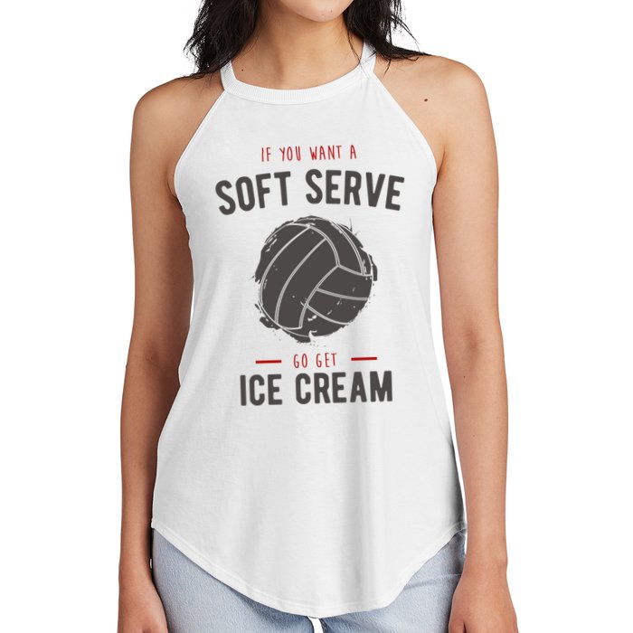 If You Want A Soft Serve Go Get Ice Cream Funny Vollyball Women's Perfect Tri Rocker Tank