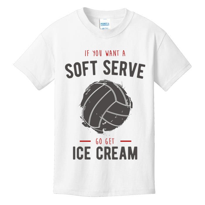 If You Want A Soft Serve Go Get Ice Cream Funny Vollyball Kids T-Shirt