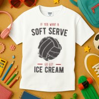 If You Want A Soft Serve Go Get Ice Cream Funny Vollyball Kids T-Shirt