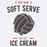 If You Want A Soft Serve Go Get Ice Cream Funny Vollyball Kids T-Shirt
