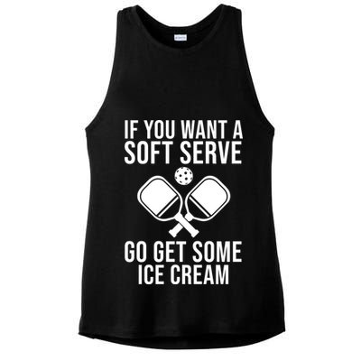 If You Want A Soft Serve Go Get Some Ice Cream Funny Pickleball Ladies PosiCharge Tri-Blend Wicking Tank