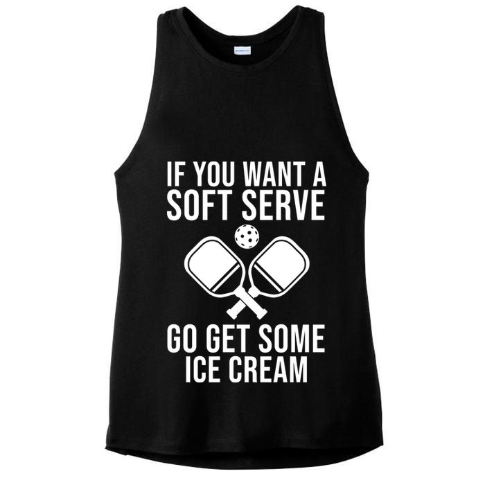 If You Want A Soft Serve Go Get Some Ice Cream Funny Pickleball Ladies PosiCharge Tri-Blend Wicking Tank
