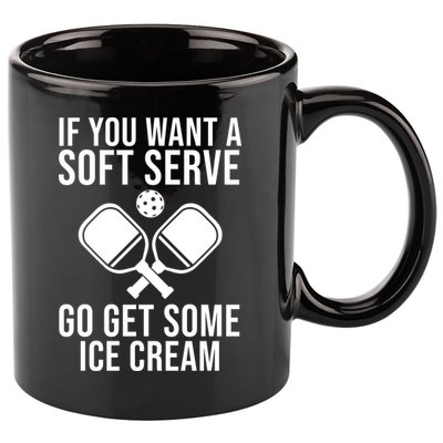 If You Want A Soft Serve Go Get Some Ice Cream Funny Pickleball 11oz C Handle Ceramic Mug