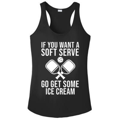 If You Want A Soft Serve Go Get Some Ice Cream Funny Pickleball Ladies PosiCharge Competitor Racerback Tank
