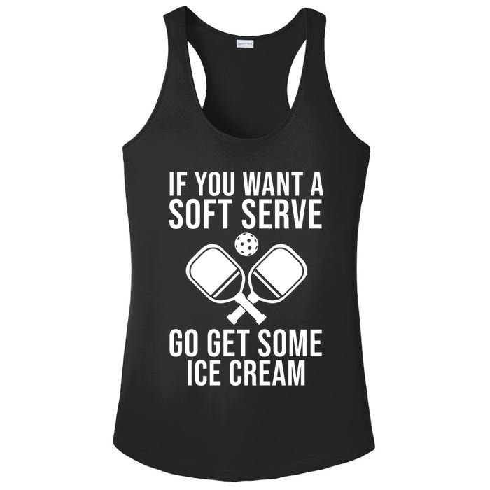 If You Want A Soft Serve Go Get Some Ice Cream Funny Pickleball Ladies PosiCharge Competitor Racerback Tank