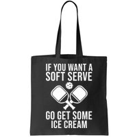 If You Want A Soft Serve Go Get Some Ice Cream Funny Pickleball Bag