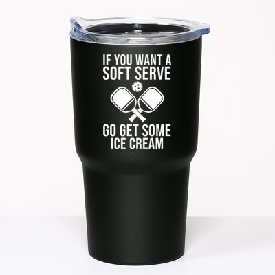 If You Want A Soft Serve Go Get Some Ice Cream Funny Pickleball Tumbler