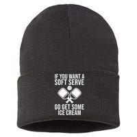 If You Want A Soft Serve Go Get Some Ice Cream Funny Pickleball Sustainable Knit Beanie