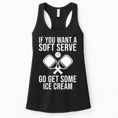 If You Want A Soft Serve Go Get Some Ice Cream Funny Pickleball Womens Tank Top