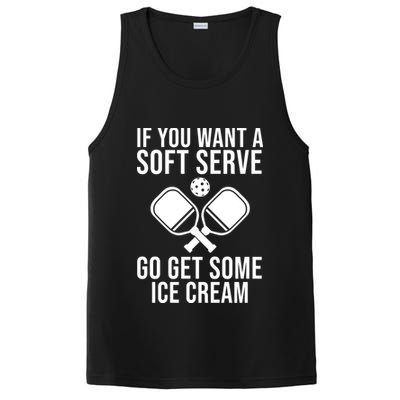 If You Want A Soft Serve Go Get Some Ice Cream Funny Pickleball PosiCharge Competitor Tank