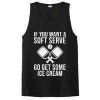 If You Want A Soft Serve Go Get Some Ice Cream Funny Pickleball PosiCharge Competitor Tank