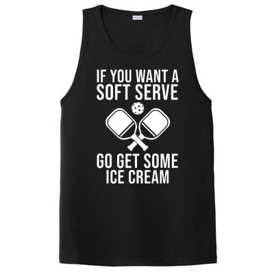 If You Want A Soft Serve Go Get Some Ice Cream Funny Pickleball PosiCharge Competitor Tank