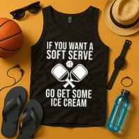 If You Want A Soft Serve Go Get Some Ice Cream Funny Pickleball Tank Top