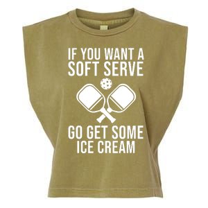 If You Want A Soft Serve Go Get Some Ice Cream Funny Pickleball Garment-Dyed Women's Muscle Tee