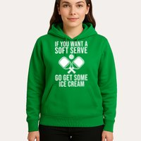 If You Want A Soft Serve Go Get Some Ice Cream Funny Pickleball Hoodie