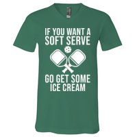 If You Want A Soft Serve Go Get Some Ice Cream Funny Pickleball V-Neck T-Shirt