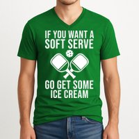 If You Want A Soft Serve Go Get Some Ice Cream Funny Pickleball V-Neck T-Shirt