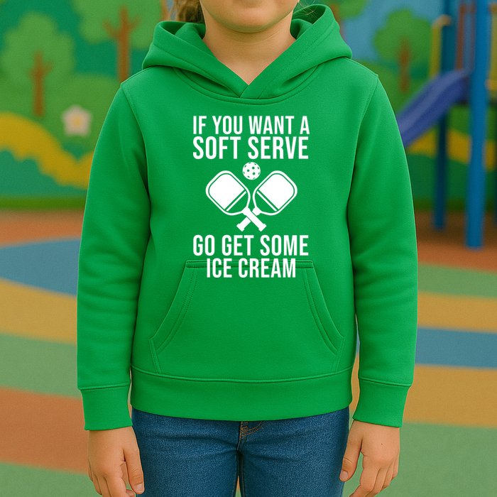 If You Want A Soft Serve Go Get Some Ice Cream Funny Pickleball Kids Hoodie
