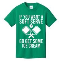 If You Want A Soft Serve Go Get Some Ice Cream Funny Pickleball Kids T-Shirt