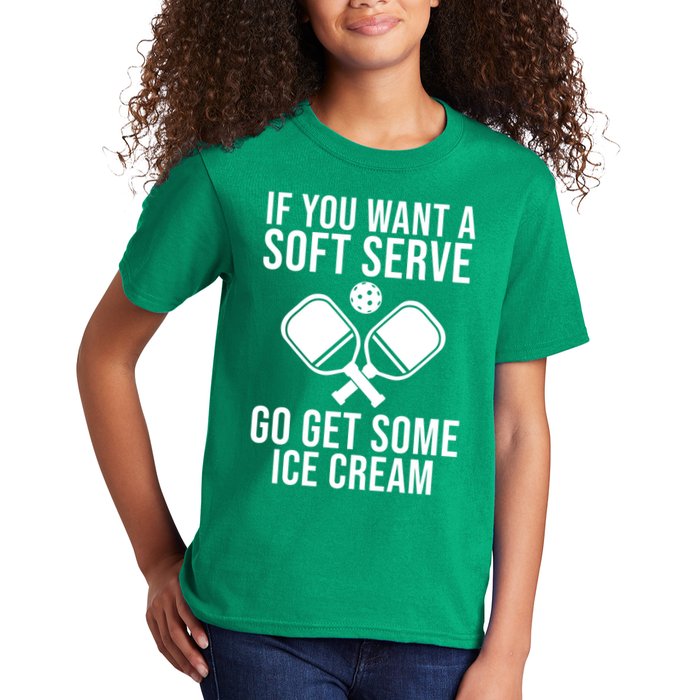 If You Want A Soft Serve Go Get Some Ice Cream Funny Pickleball Kids T-Shirt