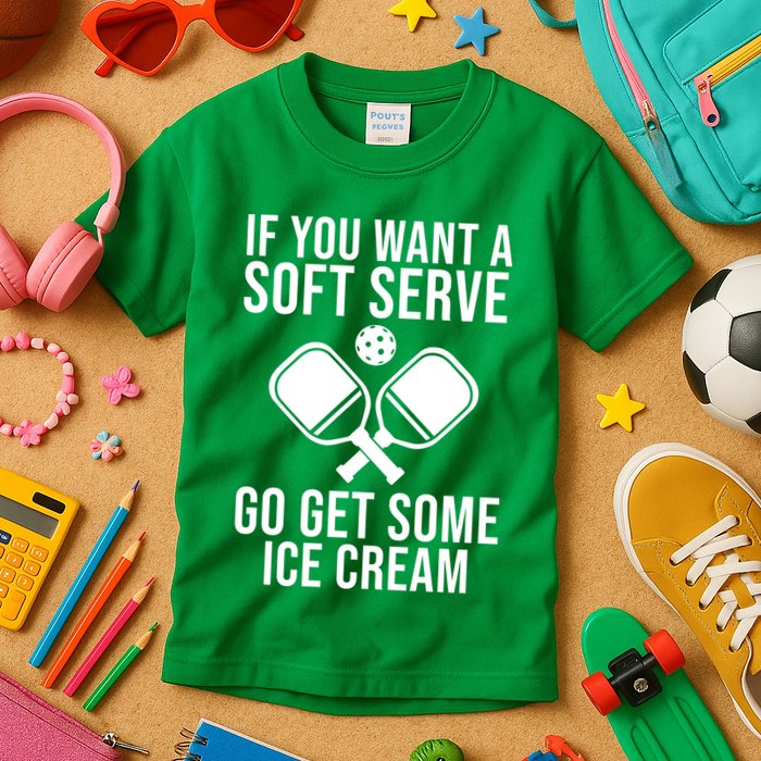 If You Want A Soft Serve Go Get Some Ice Cream Funny Pickleball Kids T-Shirt