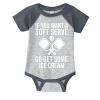 If You Want A Soft Serve Go Get Some Ice Cream Funny Pickleball Infant Baby Jersey Bodysuit