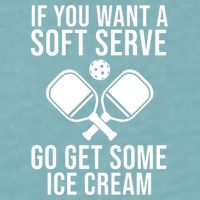 If You Want A Soft Serve Go Get Some Ice Cream Funny Pickleball Sueded Cloud Jersey T-Shirt
