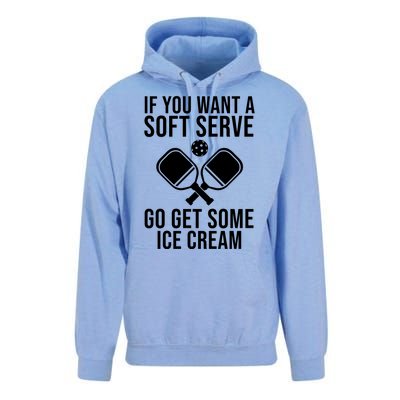 If You Want A Soft Serve Go Get Some Ice Cream Funny Pickleball Unisex Surf Hoodie