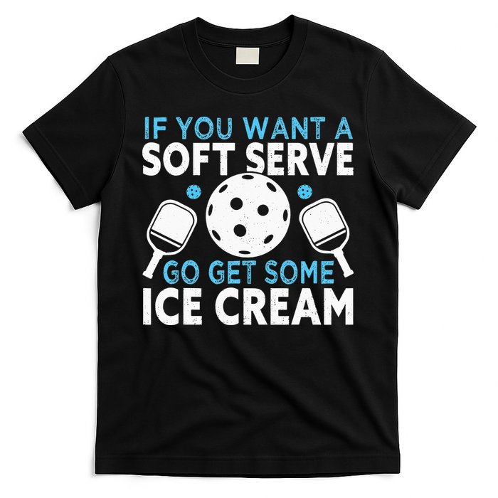 If you want a soft serve go get some Ice Cream T-Shirt