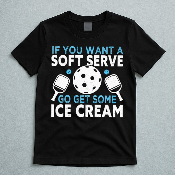 If you want a soft serve go get some Ice Cream T-Shirt