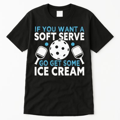 If you want a soft serve go get some Ice Cream Tall T-Shirt