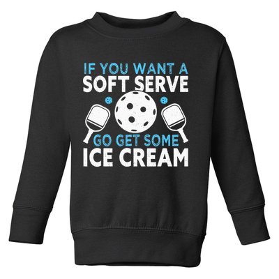 If you want a soft serve go get some Ice Cream Toddler Sweatshirt